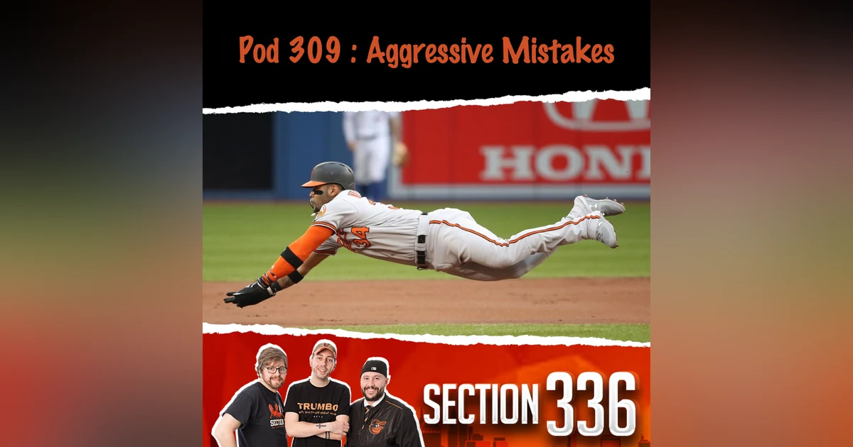 Pod 309 : Aggressive Mistakes