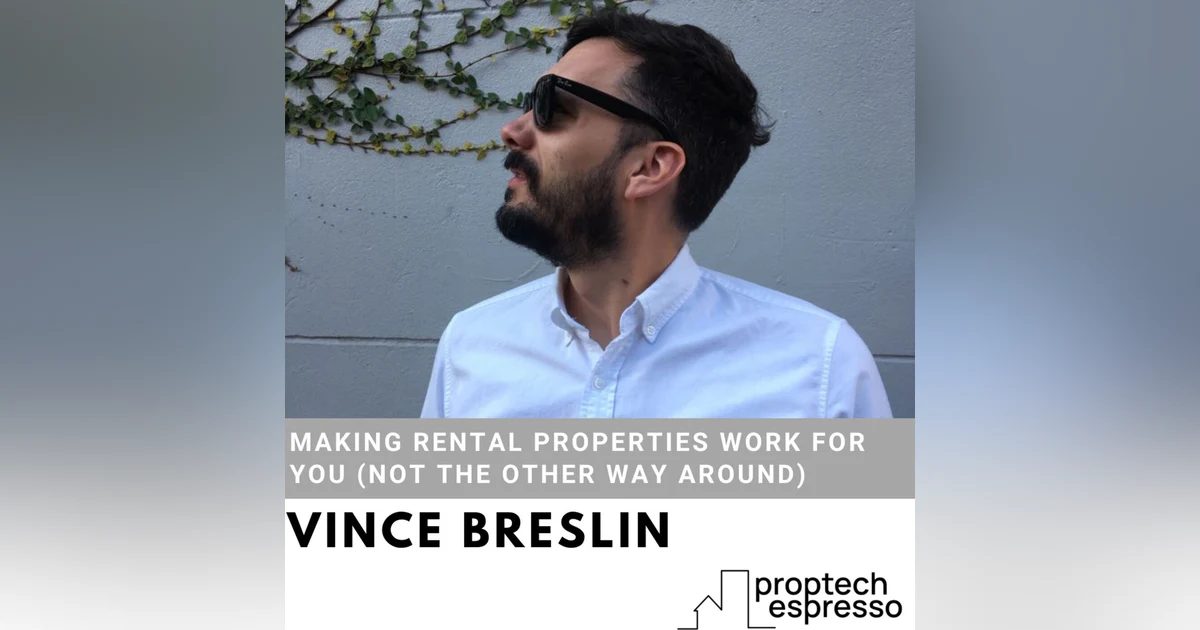 Vince Breslin - Making Rental Properties Work For You (not the other way around)