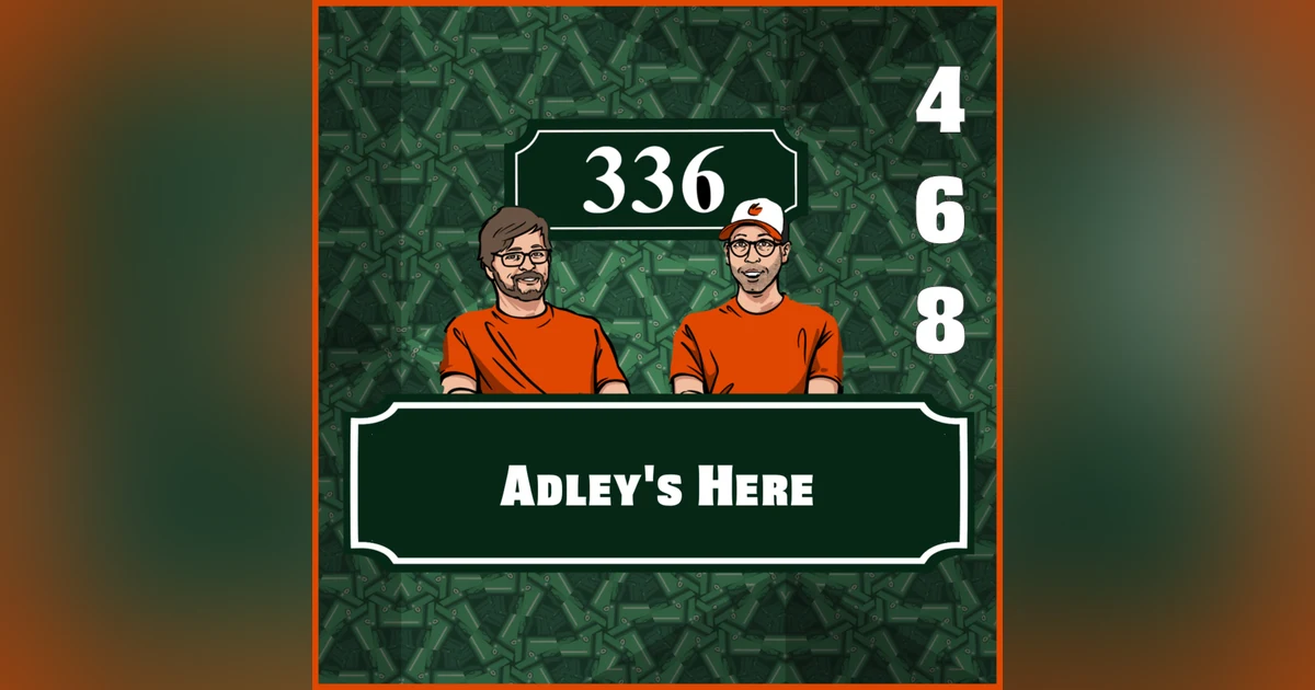 Pod 468 - Adley's Here