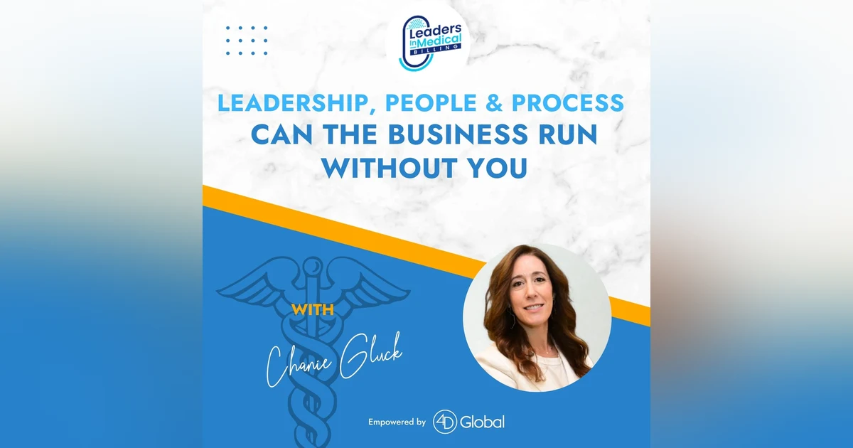 #5 - Leadership, People & Process Can the Business Run Without You