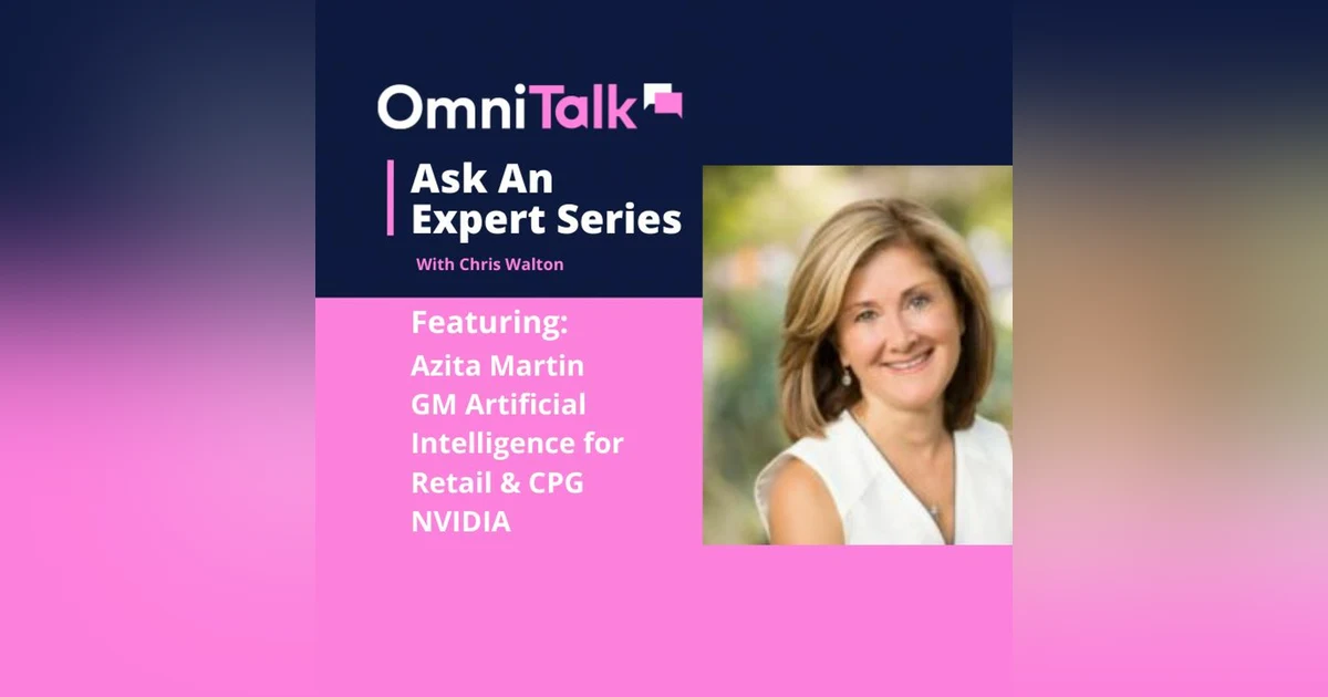 Ask An Expert With NVIDIA GM Azita Martin | The Most Immediate Use Cases For AI In Retail