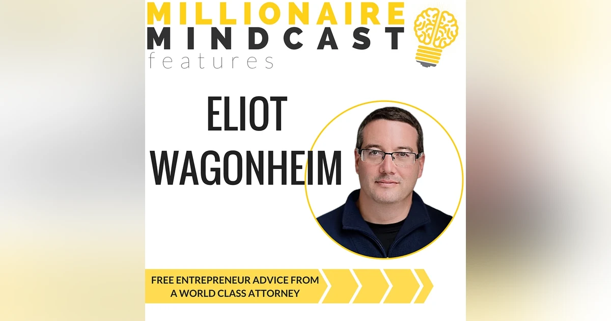 033: Free Entrepreneur Advice From a World Class Attorney | Eliot Wagonheim