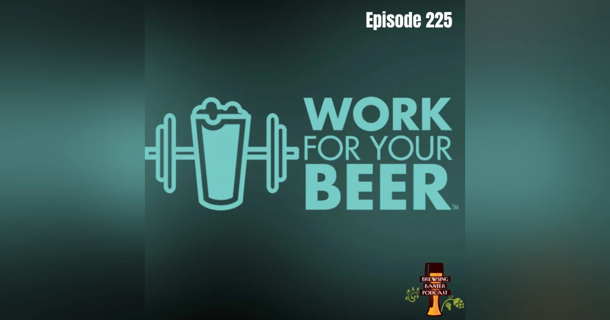 BBP 225 - Work For Your Beer