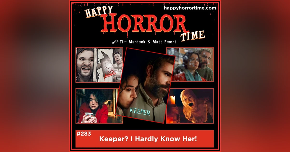 Ep 283: Keeper? I Hardly Know Her!