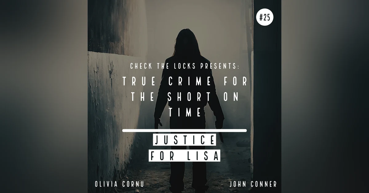 True Crime for the Short on Time #25: Justice for Lisa