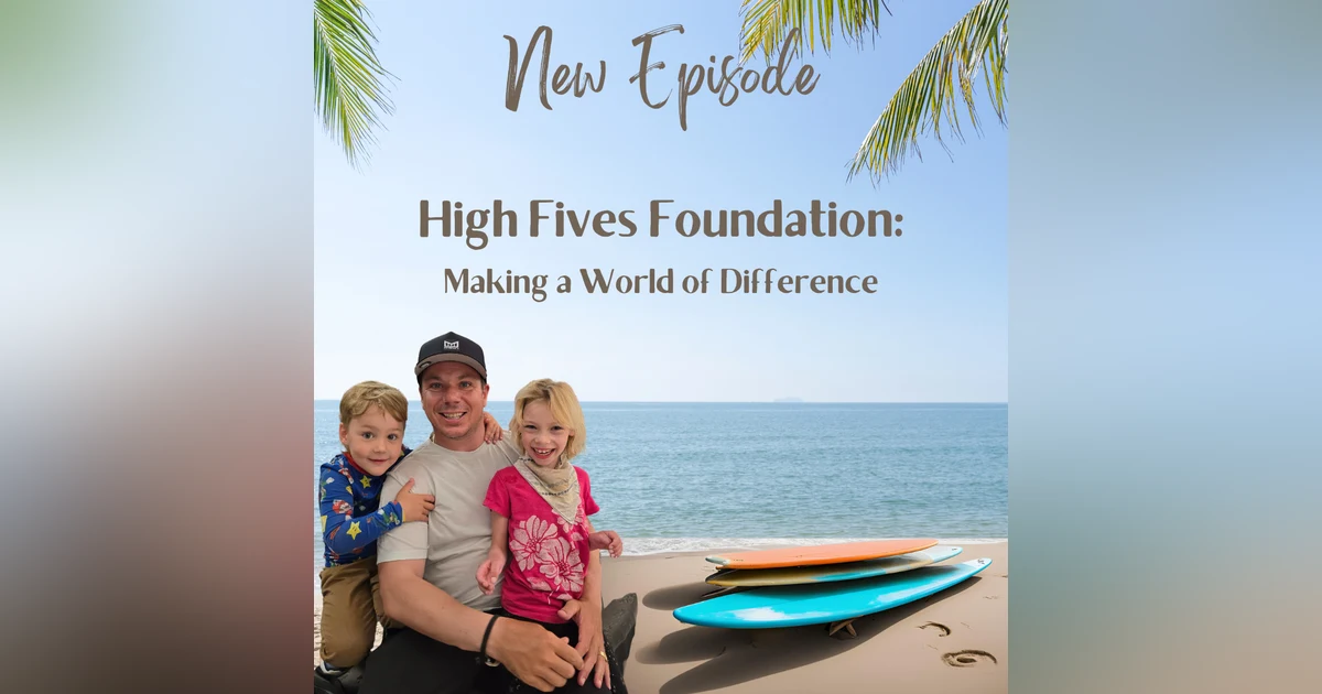 High Fives Foundation: Making a World of Difference with Roy Tuscany
