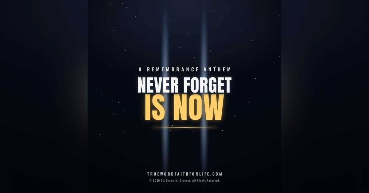Never Forget is NOW!