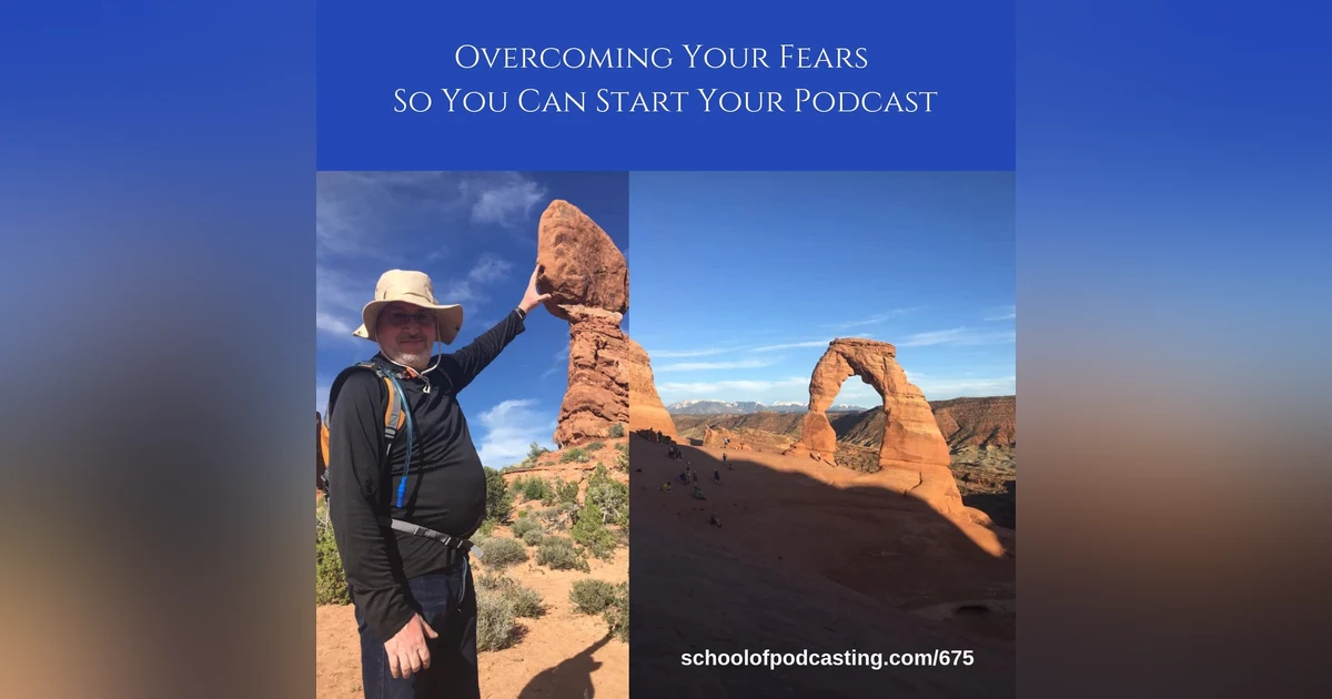 Overcoming Your Fears So You Can Start Your Podcast