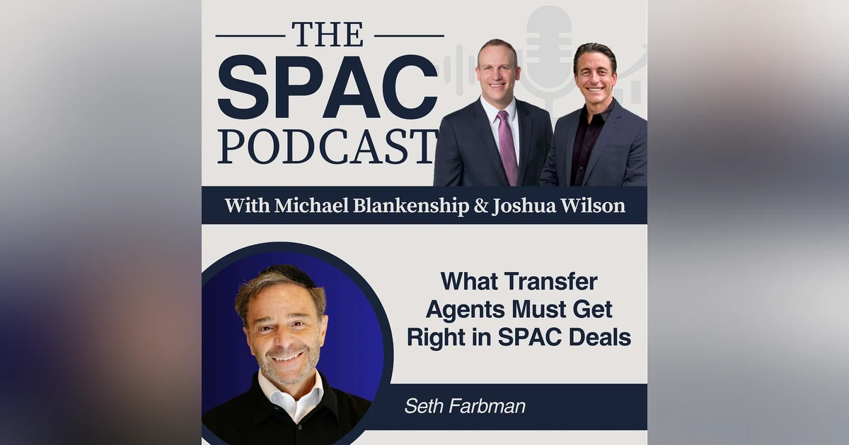What Transfer Agents Must Get Right in SPAC Deals