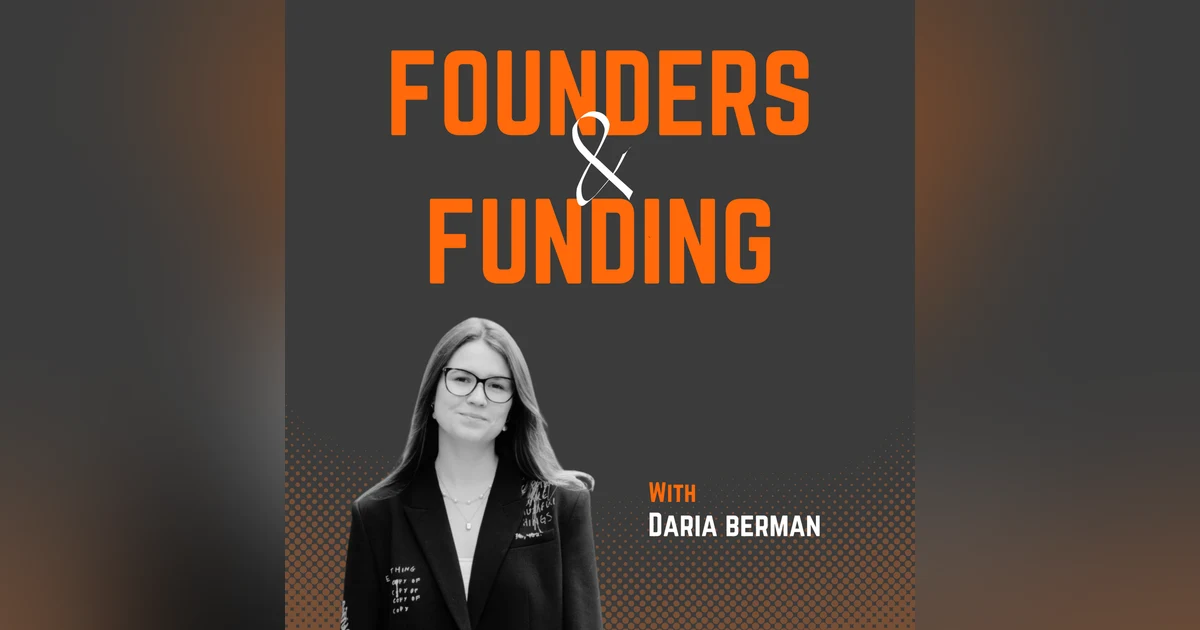 Ep 24 - Daria Berman - Co-Founder & CEO of FUSS