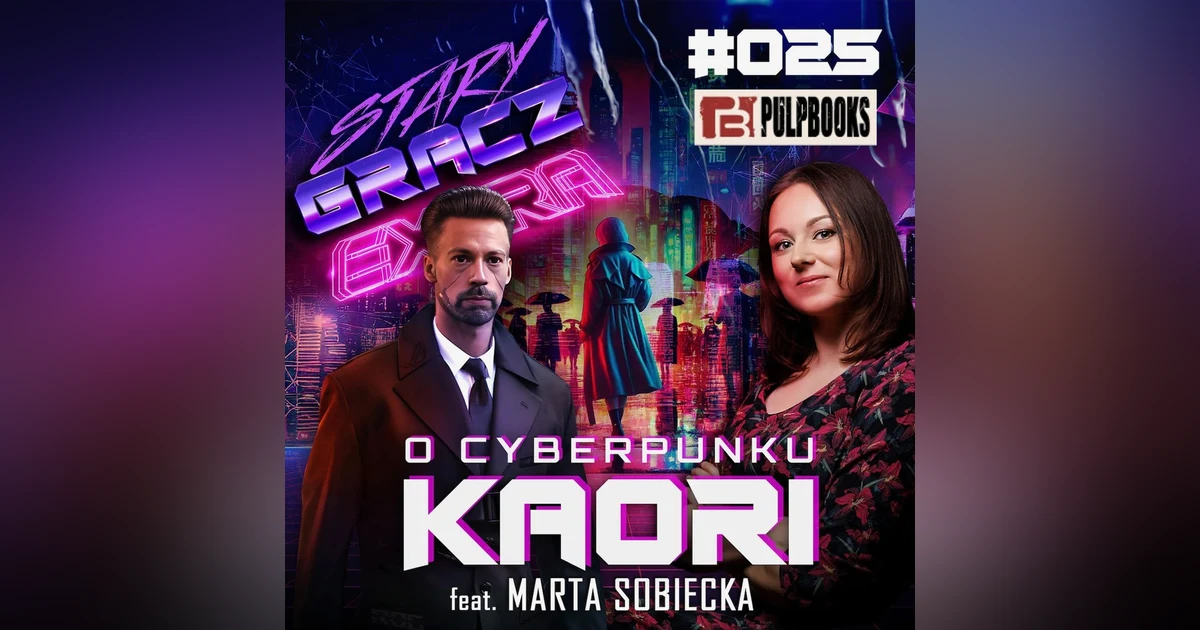 Extra 025 O Cyberpunku i Kaori z Marta Sobiecka
