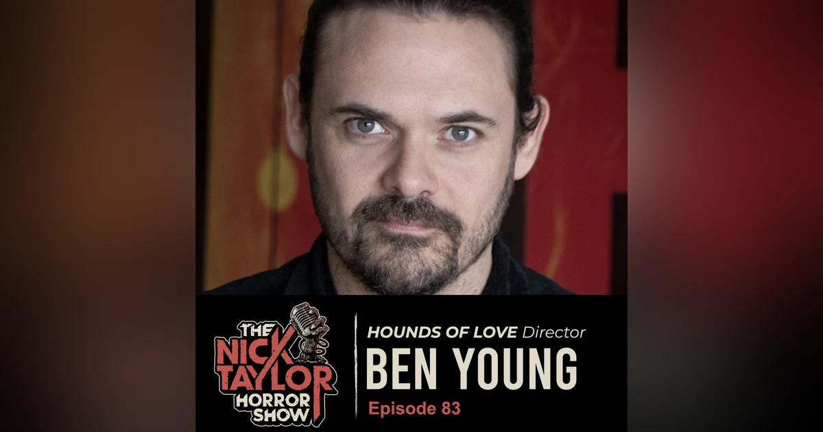 HOUNDS OF LOVE Director Ben Young [Episode 83]
