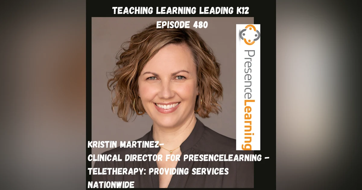 Kristin Martinez - Clinical Director for PresenceLearning - Teletherapy: Providing Services Nationwide - 480
