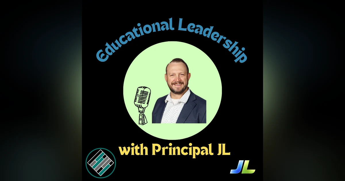 Episode 32: Emotional Schools: Leroy Slanzi's Leadership Journey on Building Student Resilience Through Emotional Intelligence!