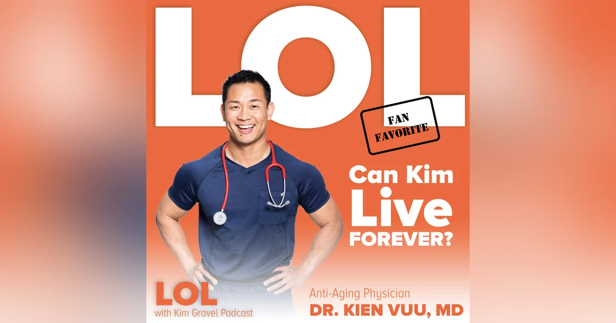 Fan Favorite: Can Kim Live Forever? With Dr. Kien Vuu, MD