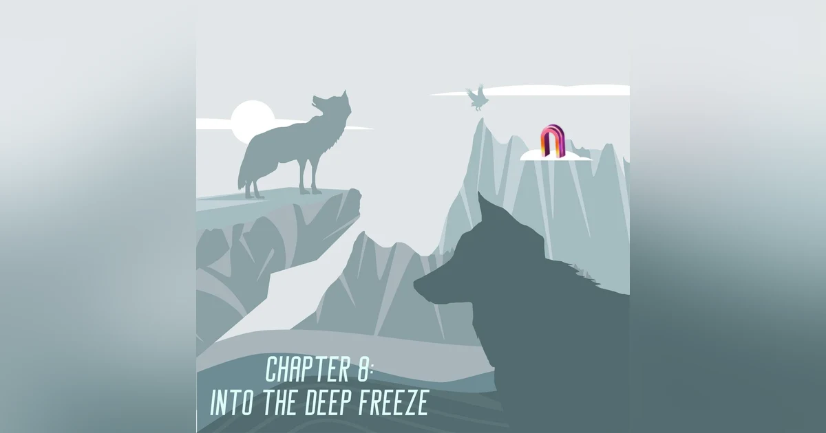 Chapter 8: Into the Deep Freeze!