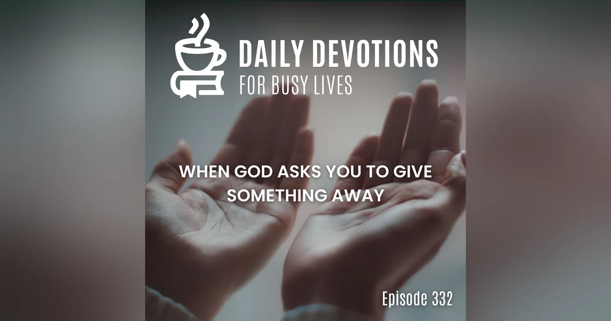 When God Asks You to Give Something Away