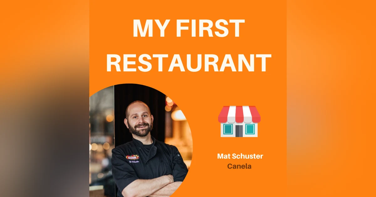 04: Building a Restaurant to Fit Your Lifestyle | Mat Schuster, Canela