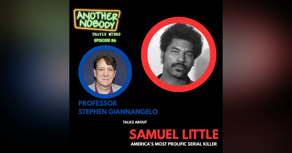 Professor Stephen Giannangelo: Talks About Samuel Little; America’s Most Prolific Serial Killer