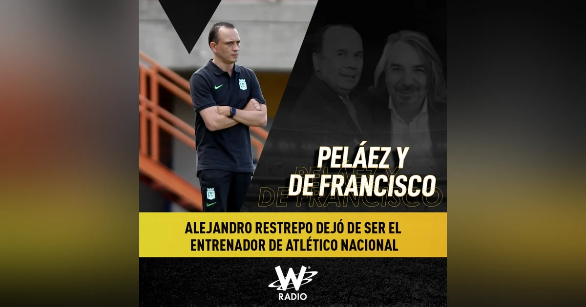 Alejandro Restrepo dejó de ser el entrenador de Atlético Nacional