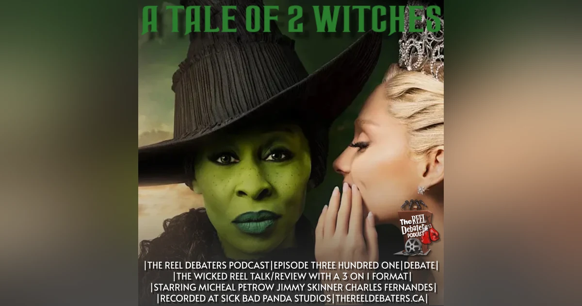 #303 "A Tale Of 2 Witches" The Wicked Episode