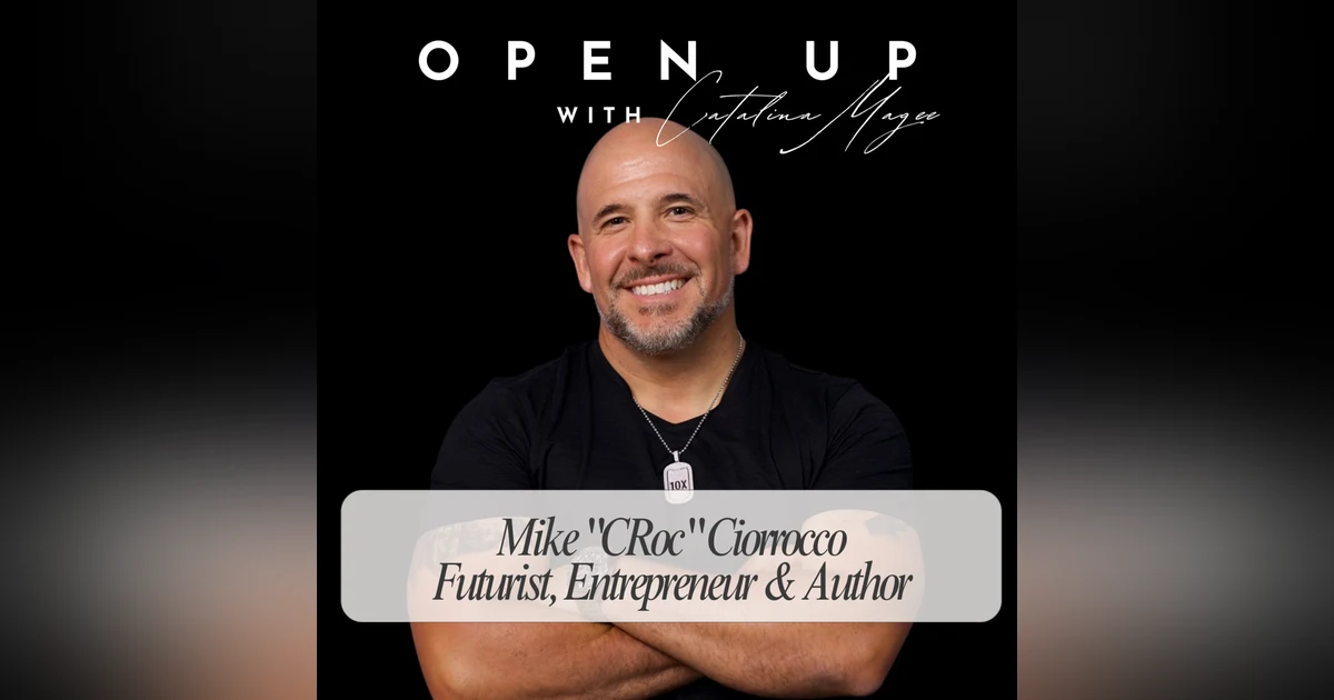 Open Up - Guest: Mike "C-Roc" Ciorocco