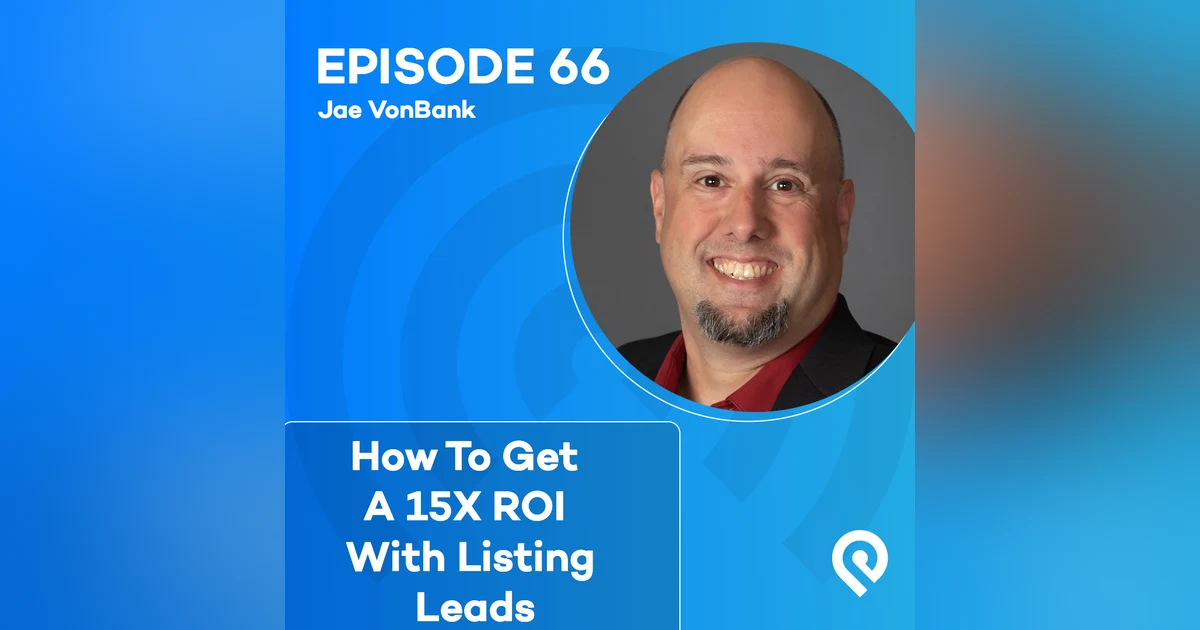 How To Get A 15X ROI With Listing Leads