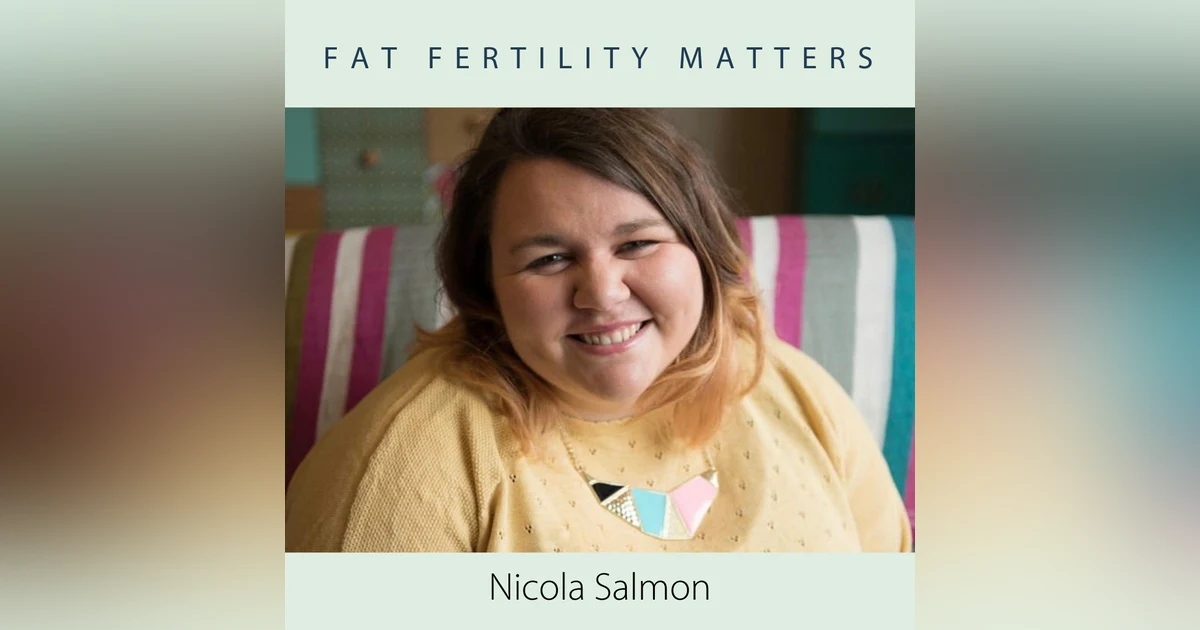 Fat Fertility Matters with Nicola Salmon