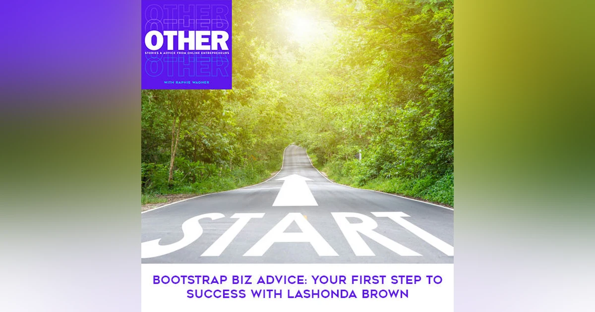 Bootstrap Biz Advice: Your First Step To Success With LaShonda Brown