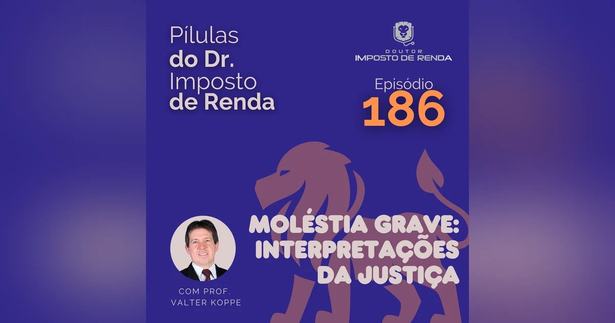 PDIR Ep. 186 – Moléstia grave: interpretações da justiça