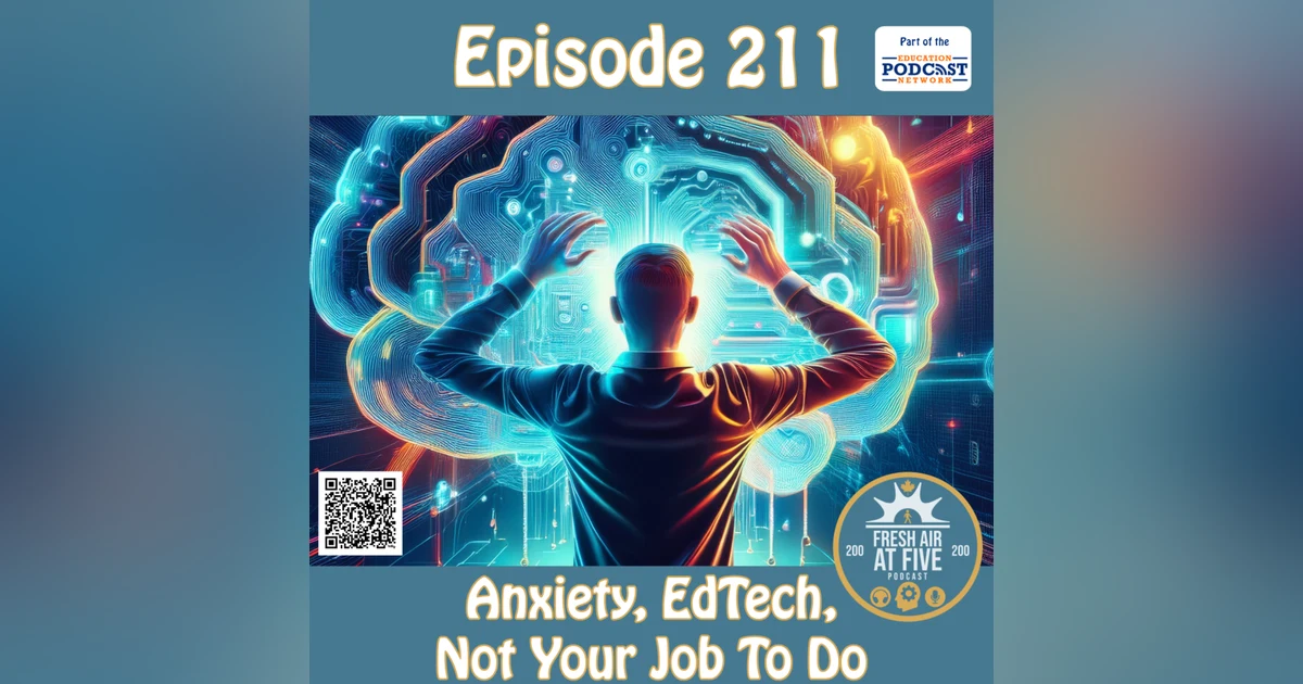 Anxiety, EdTech, Not Your Job To Do - FAAF211