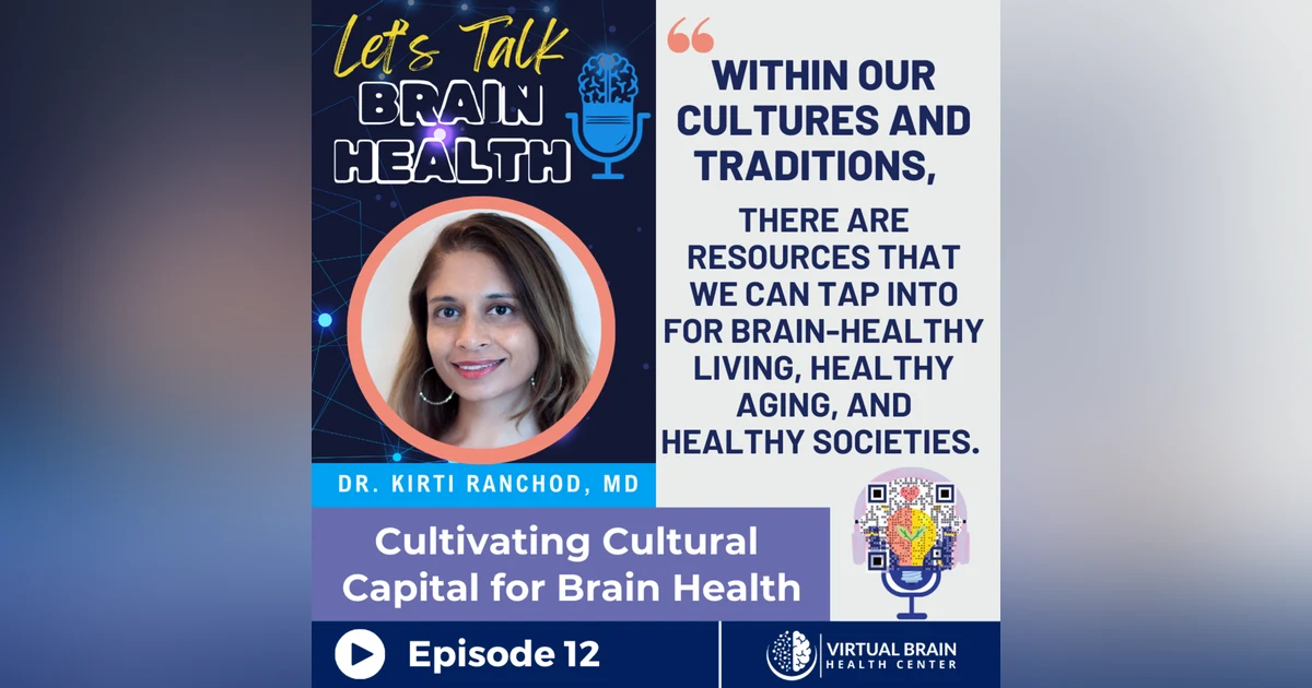 Cultivating Cultural Capital for Brain Health: Insights from Dr. Kirti Ranchod