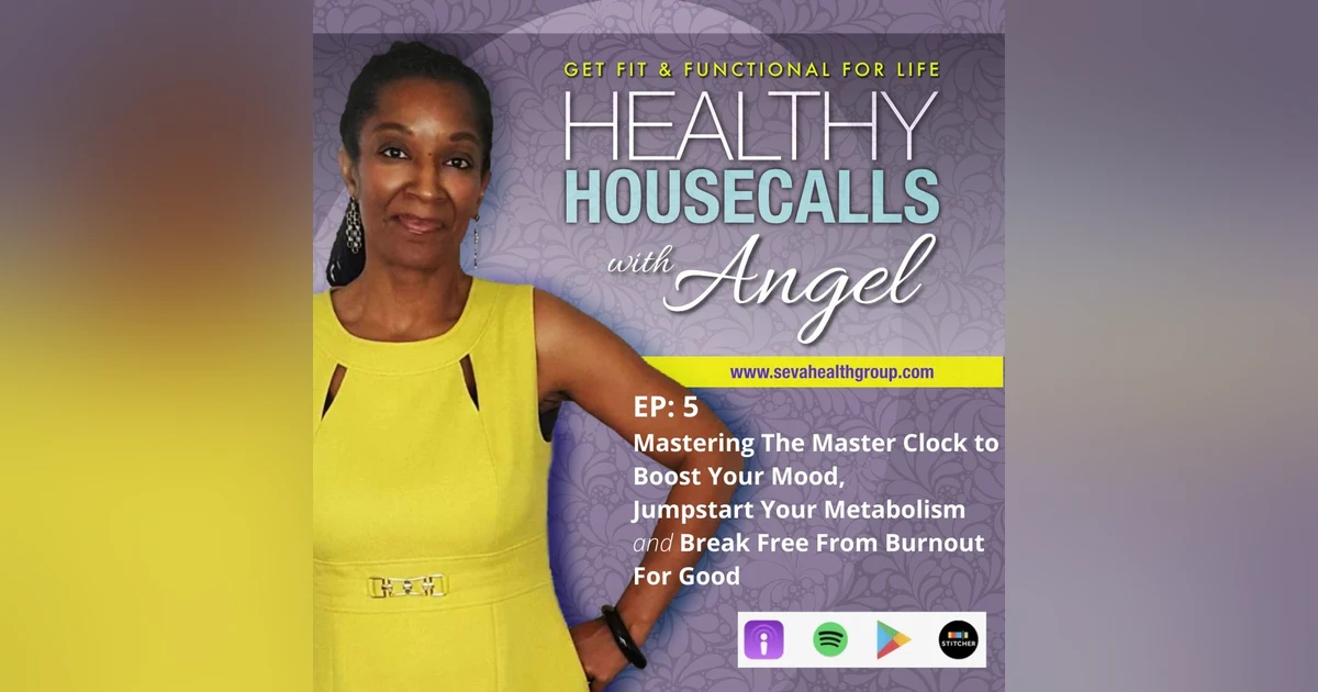 Mastering The Master Clock To Boost Your Mood, Jumpstart Your Metabolism & Break Free From Burnout For Good