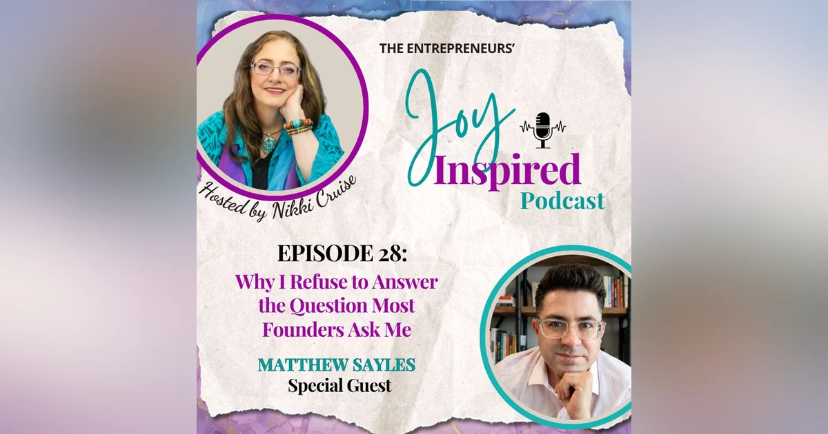 Season 2: Episode 28 - Why I Refuse to Answer the Question Most Founders Ask Me