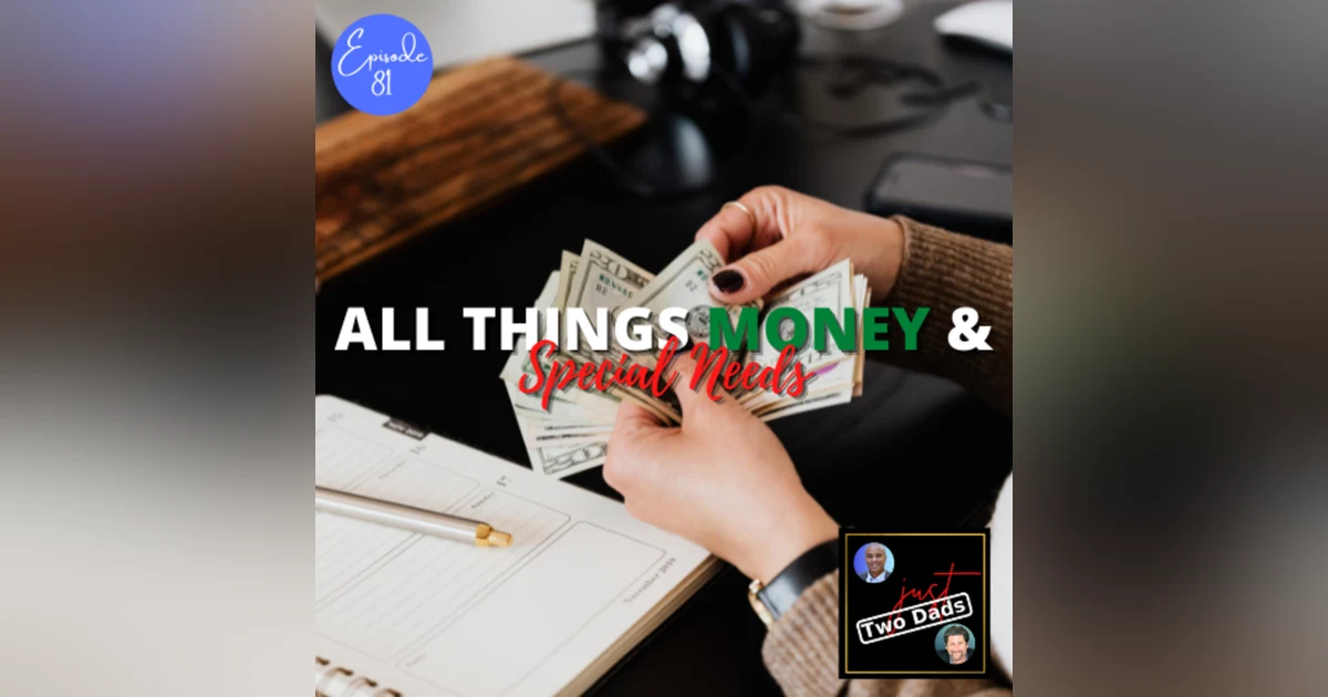 Episode 81: All Things Money & Special Needs