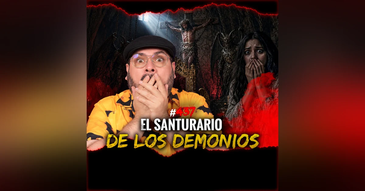 Rituales Siniestros, Pactos Familiares y El Santuario de los Demonios | Episodio 437 | Hablemos De Lo Que No Existe
