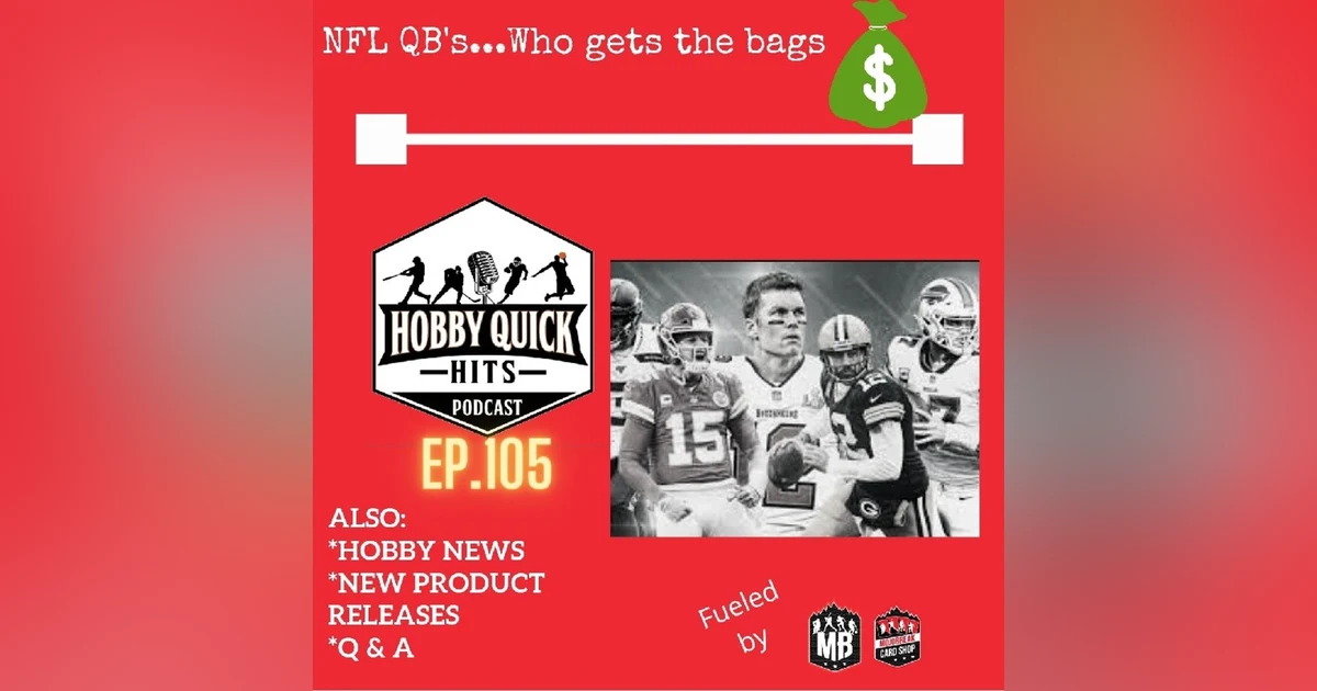 Hobby Quick Hits Ep.104 QB's Who gets the bags?