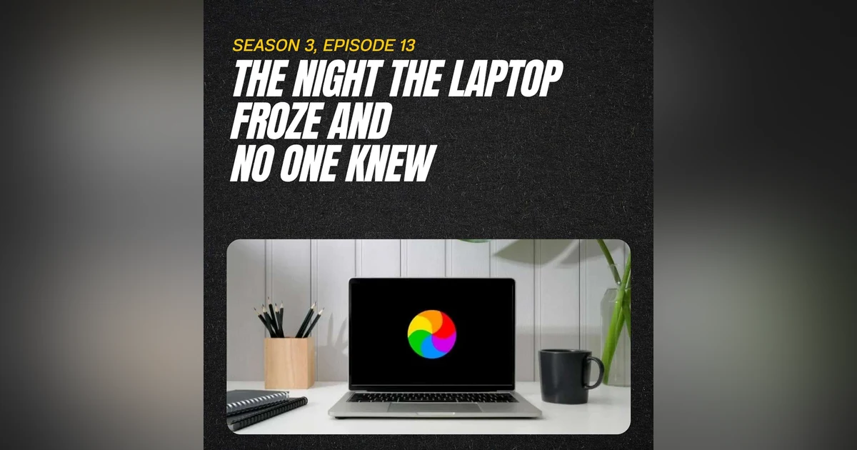 The Night The Laptop Froze And No One Knew