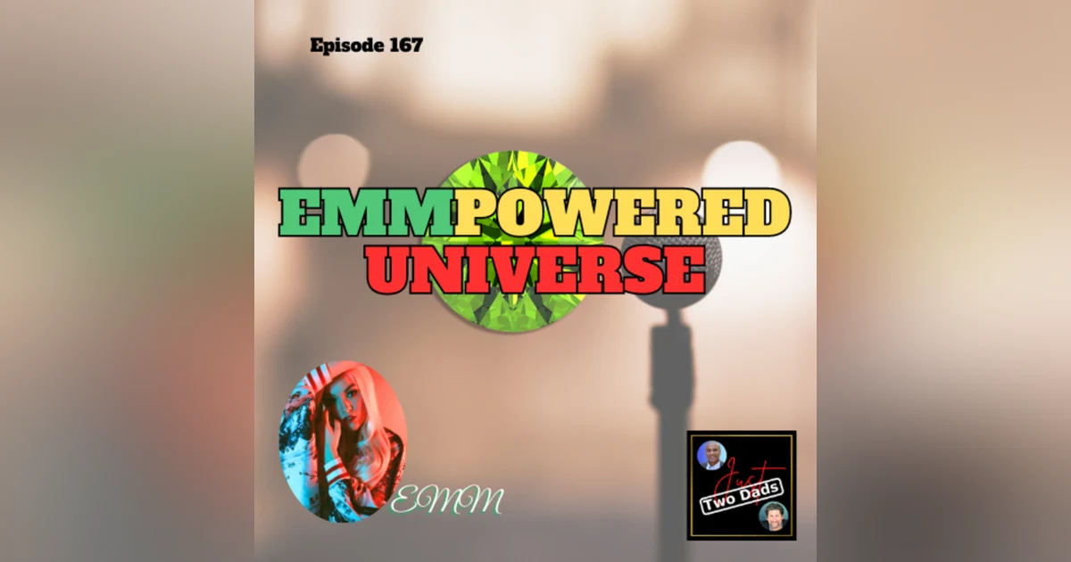 Episode 167: EMM - EMMPowered Universe