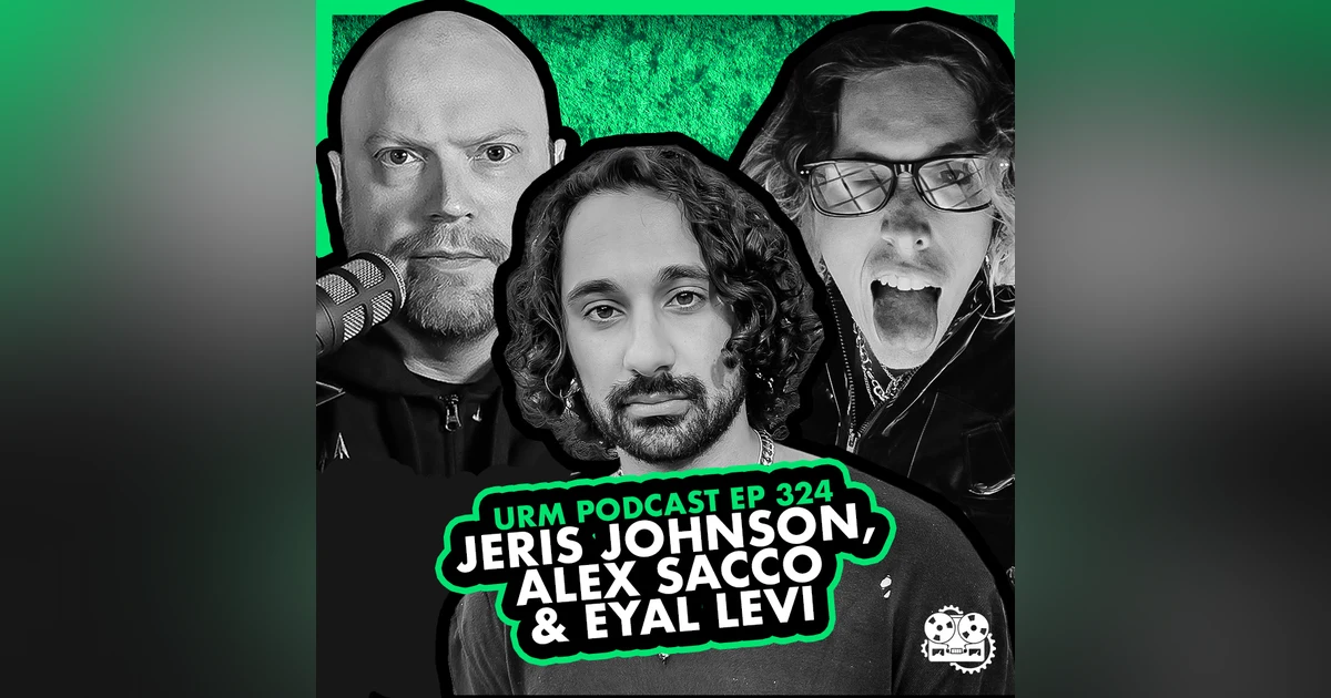 Ep 324 | Jeris Johnson & Alex Sacco