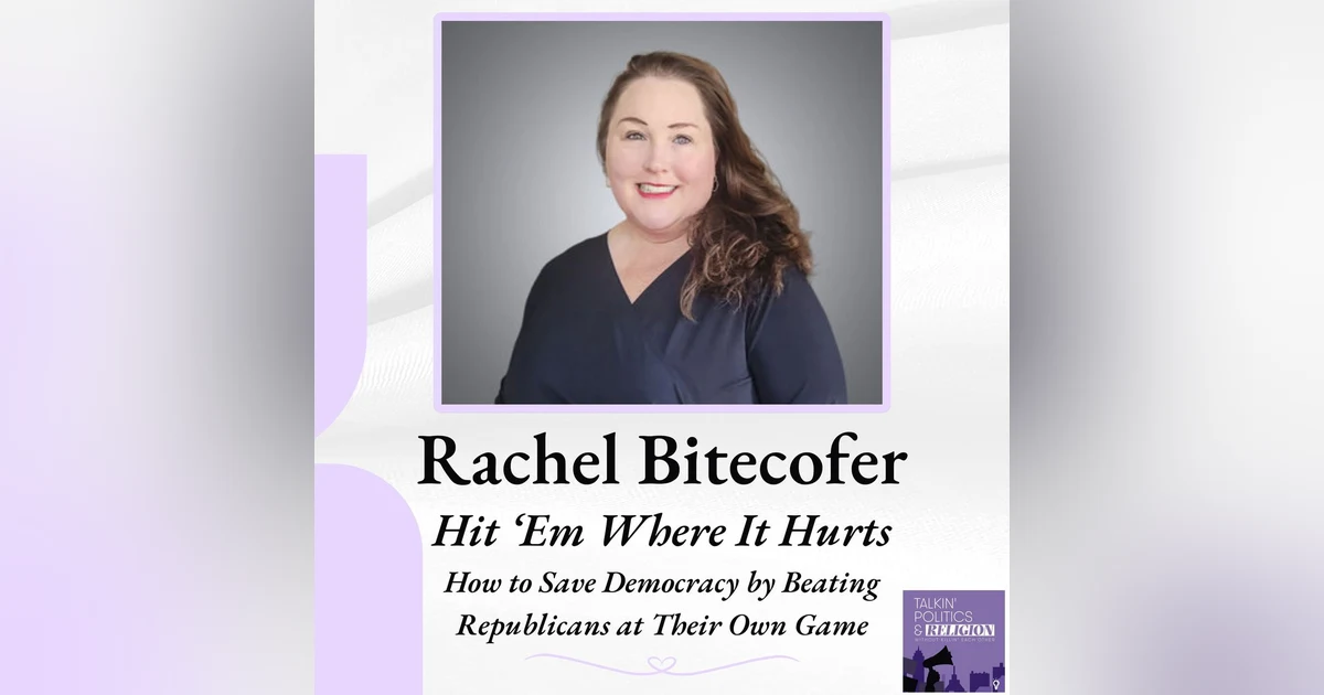 Rachel Bitecofer, Ph.D. | Hit ’Em Where It Hurts: How to Save Democracy by Beating Republicans at Their Own Game