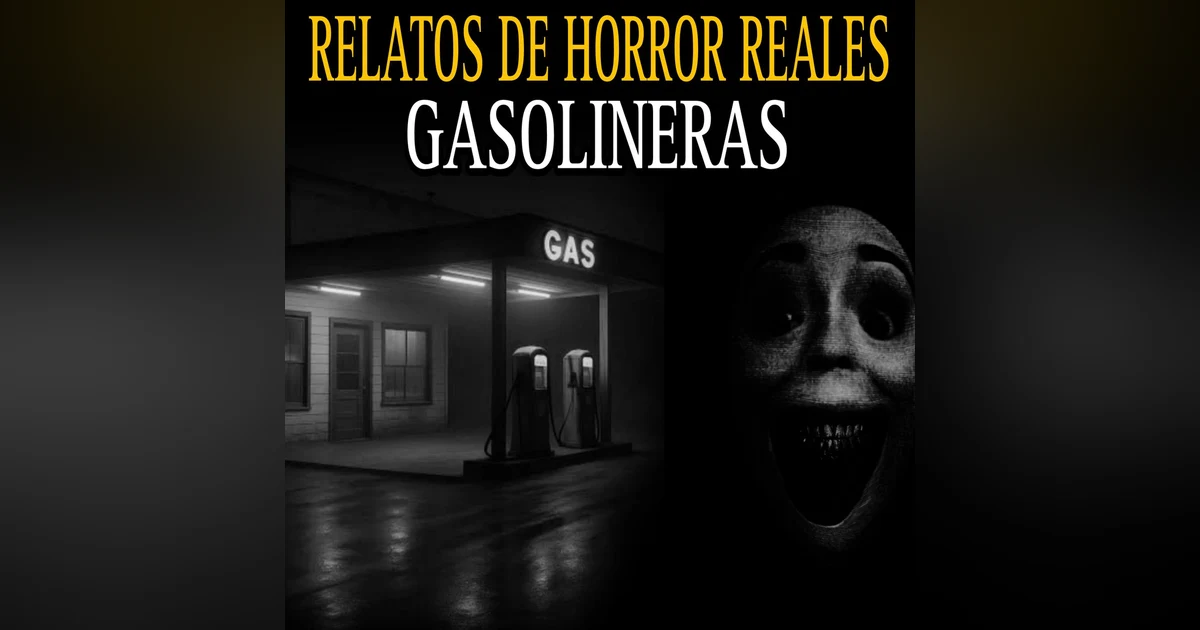 Relatos de terror de Gasolineras y tiendas de Auto servicio / Maraton de 2025