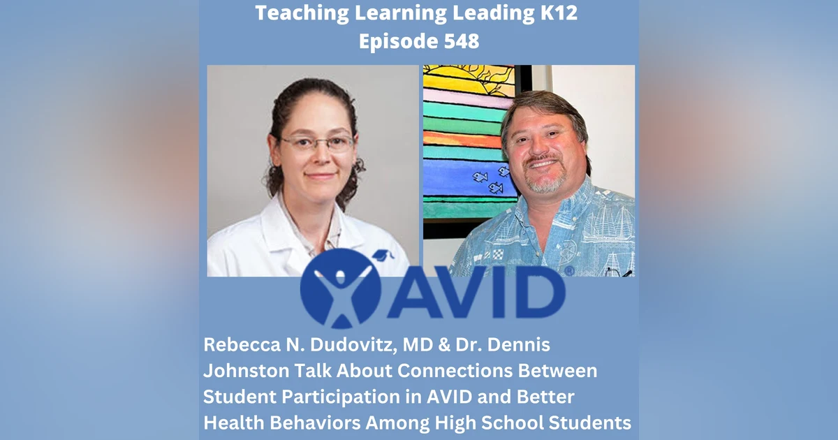 Rebbca N. Dudovitz, MD & Dr. Dennis Johnston: Connections Between Student Participation in AVID and Better Health Behaviors Among High School Students - 548