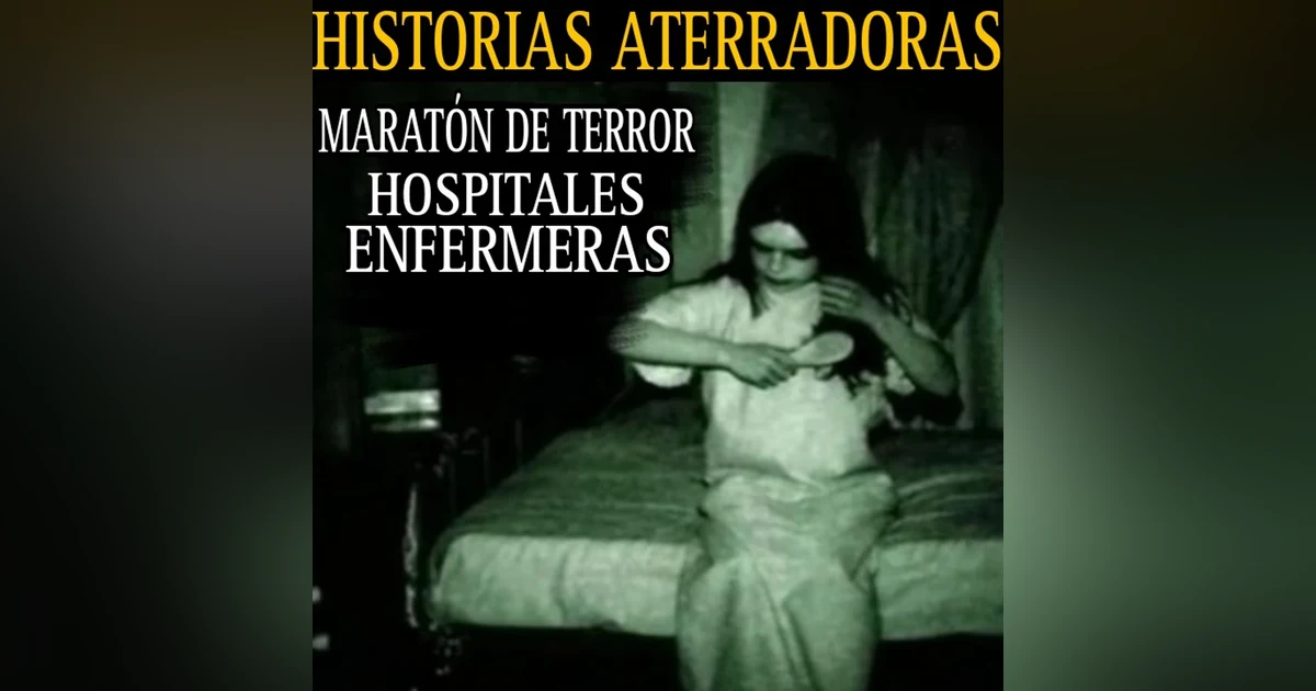 MARATON DE TERROR / RELATOS DE HOSPITALES, ENFERMERAS, PARAMEDICOS, ETC, / L.C.E.