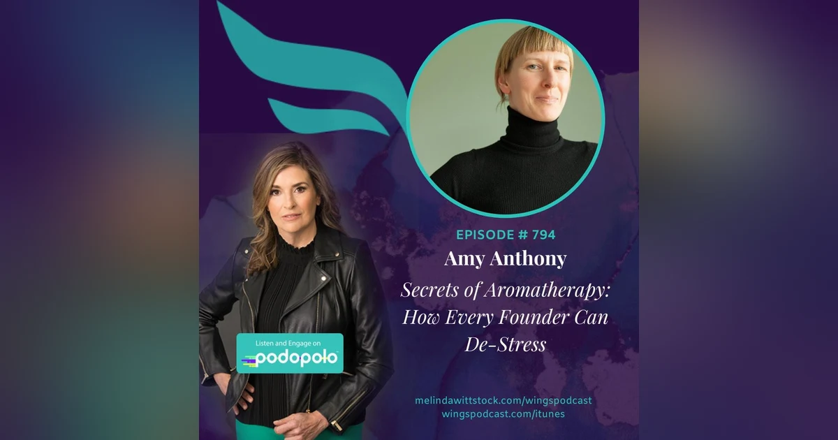 Secrets of Aromatherapy: Amy Anthony on How Entrepreneurs Can De-Stress