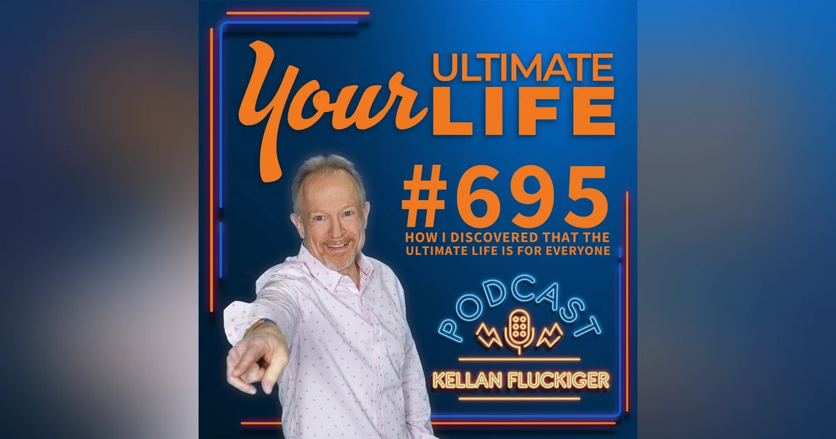 How I Discovered that the Ultimate Life is for Everyone, #695