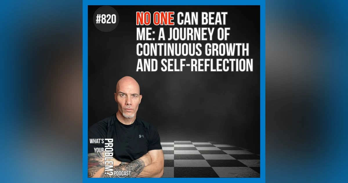 820. No One Can Beat Me: A Journey of Continuous Growth and Self-Reflection
