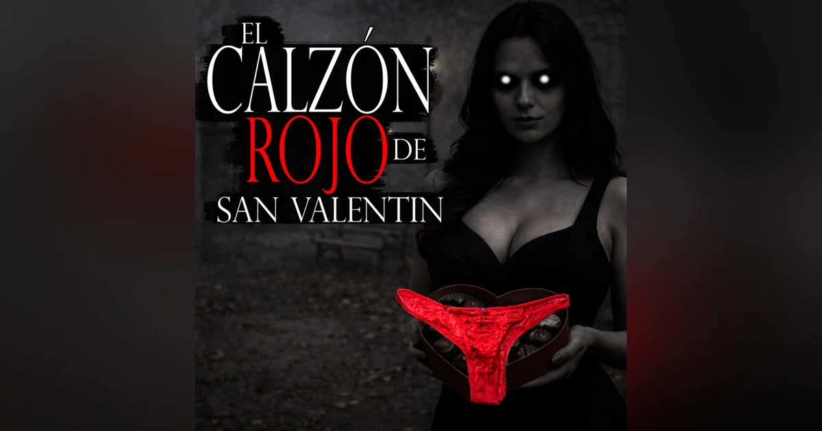 EL CALZÓN ROJO | 4 Historias de San Valentin - Relatos Paranormales - Inframundo Relatos