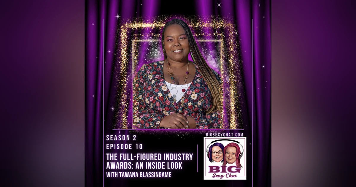 The Full-Figured Industry Awards: An Inside Look with Tawana Blassingame