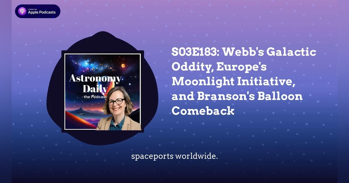 S03E183: Webb’s Galactic Oddity, Europe’s Moonlight Initiative, and Branson’s Balloon Comeback